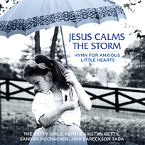 Jesus Calms the Storm (Hymn for Anxious Little Hearts)