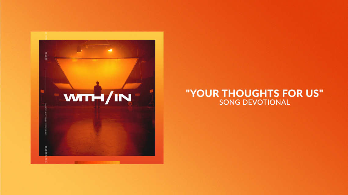 Your Thoughts For Us | Song Devotional