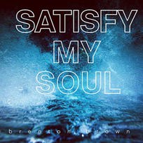 Satisfy My Soul