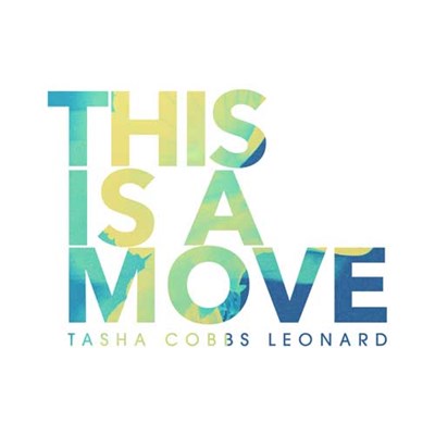 This Is A Move Tasha Cobbs Leonard Lyrics And Chords Worship Together