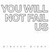 You Will Not Fail Us - Brenton Brown