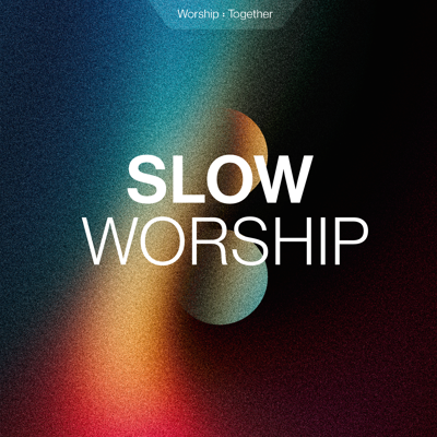 Slow Worship Songs