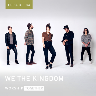 Ep: 84 - We The Kingdom