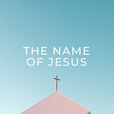 Songs That Focus On The Matchless Name Of Jesus