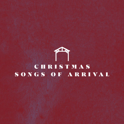Christmas Songs Of Arrival