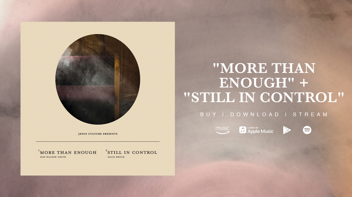 More Than Enough + Still In Control || Jesus Culture