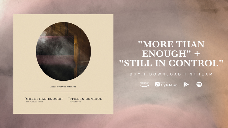 More Than Enough + Still In Control || Jesus Culture