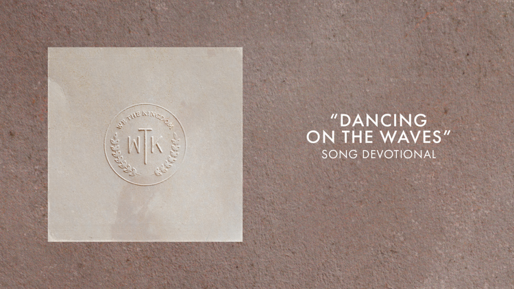 Dancing On The Waves | Song Devotional