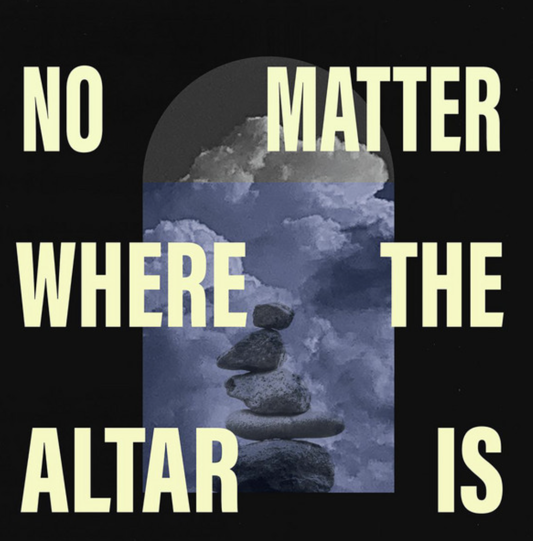 No Matter Where The Altar Is 