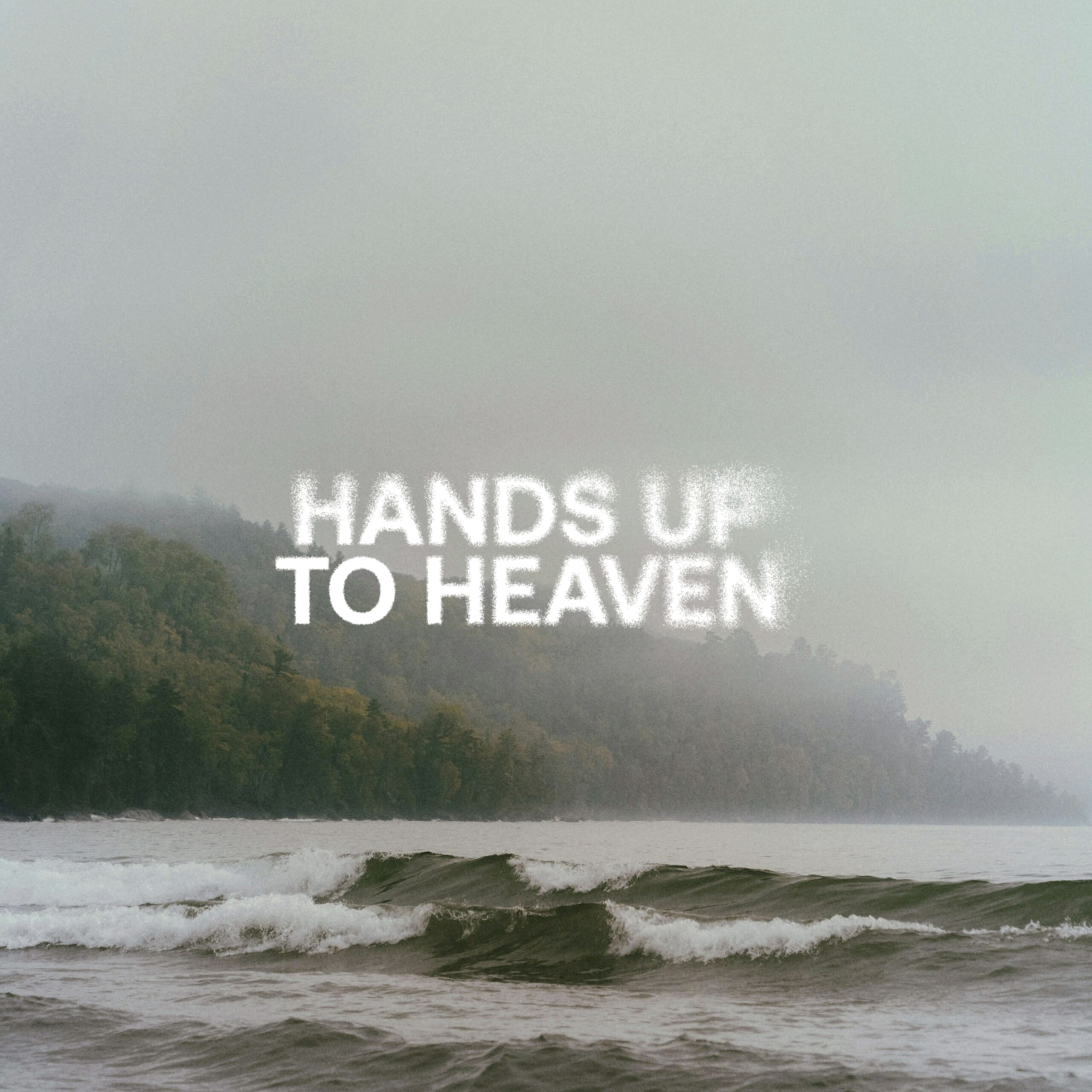 Hands Up To Heaven
