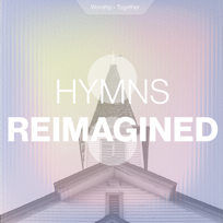 Hymns Reimagined 