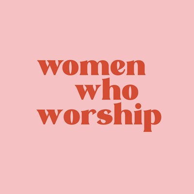 Women Who Worship