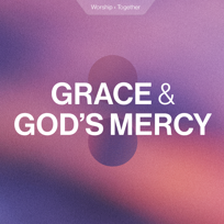 Grace And God's Mercy