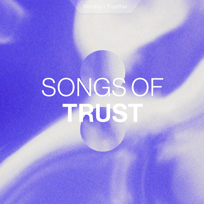 Songs Of Trust