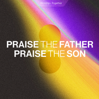 Praise The Father Praise The Son