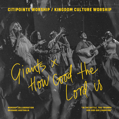 Giants / How Good The Lord Is