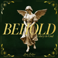 Behold (Glory To God)
