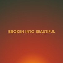 Broken Into Beautiful