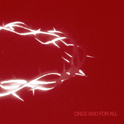Once And For All