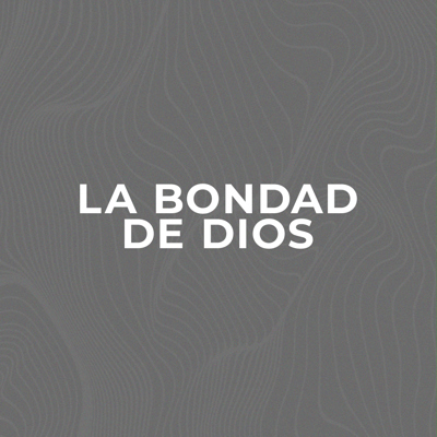 La Bondad de Dios