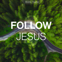 Follow Jesus