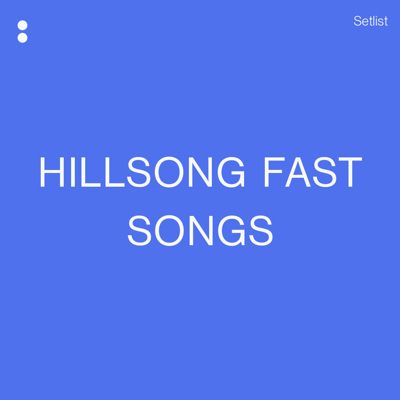 Hillsong Fast Songs
