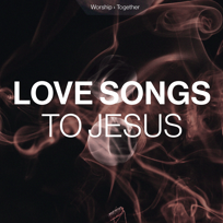 Love Songs To Jesus