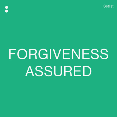 Forgiveness Assured