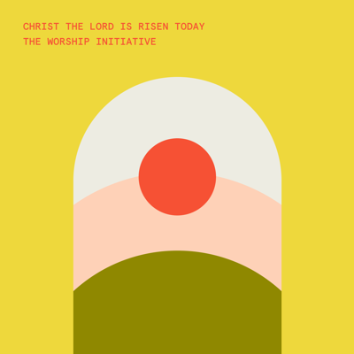 Christ The Lord Is Risen Today