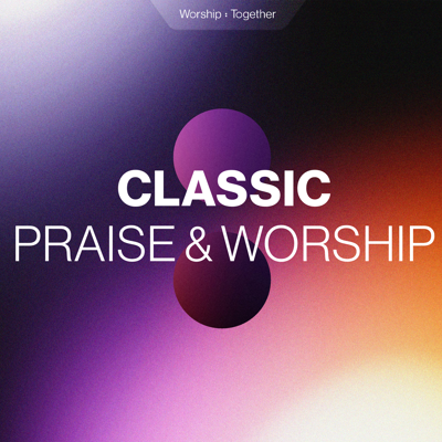 Classic Praise & Worship Songs