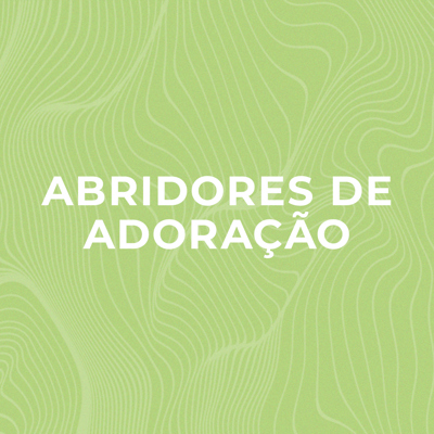 Abridores De Adoração