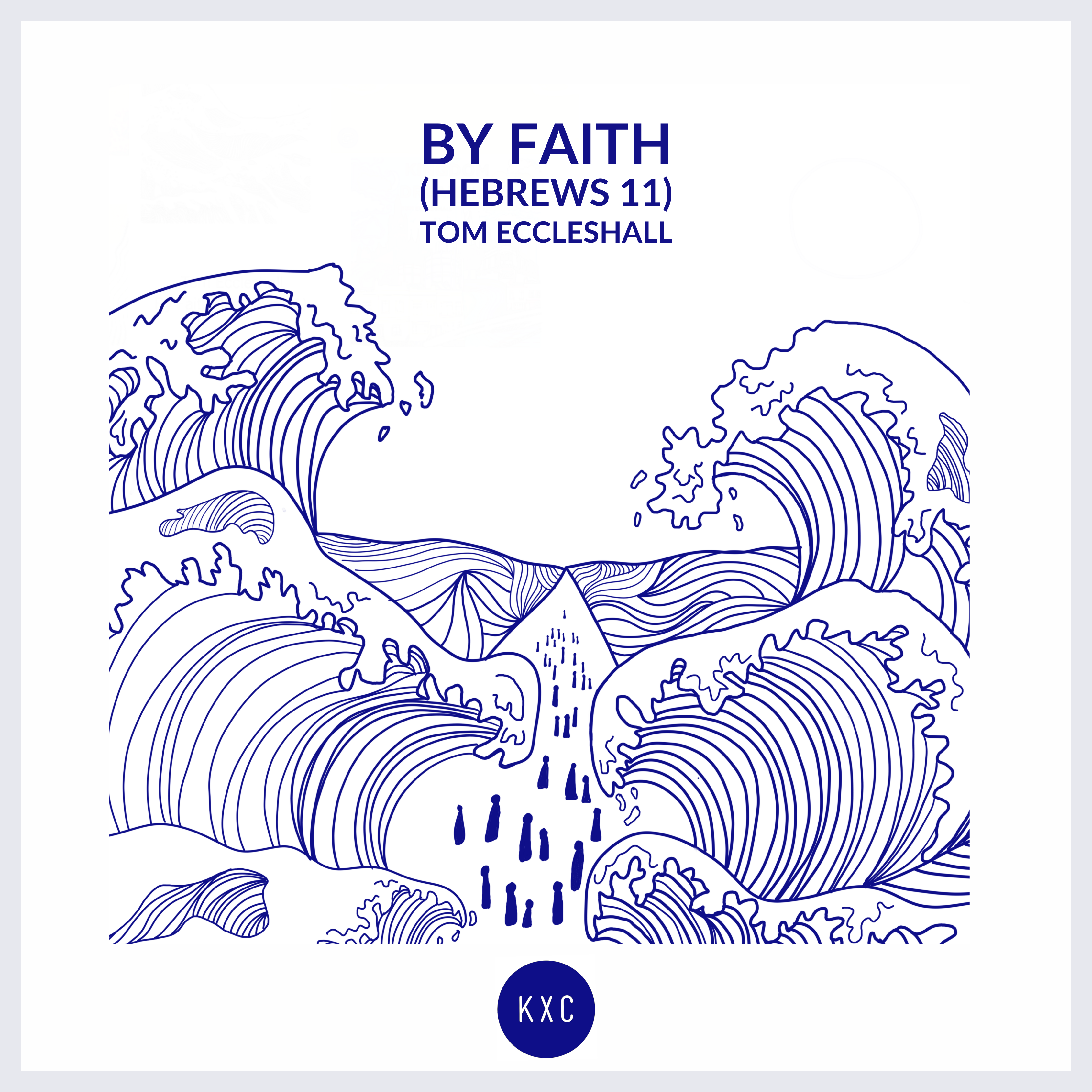 By Faith (Hebrews 11)