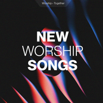 New Worship Songs