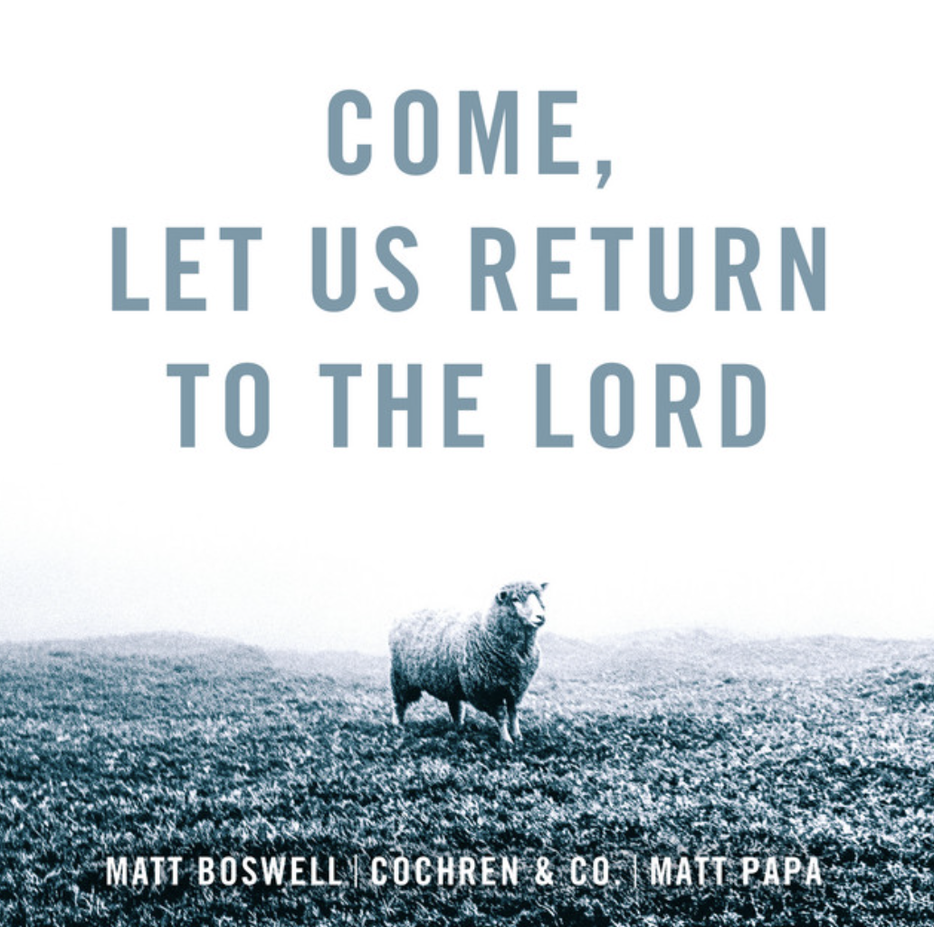 Come, Let Us Return To The Lord
