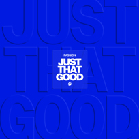 Just That Good