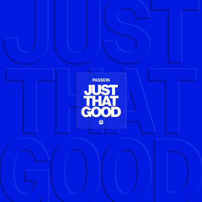 Just That Good