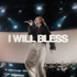I Will Bless
