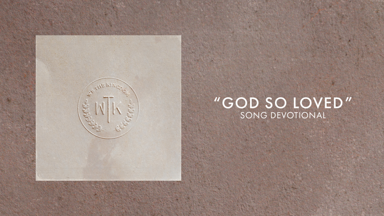 God So Loved | Song Devotional