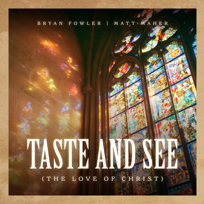 Taste And See (The Love Of Christ)